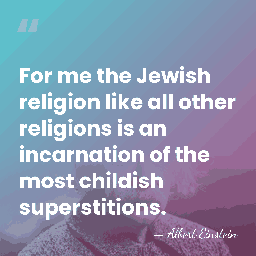 For me the Jewish religion like all other religions is an incarnation&hellip; - Albert Einstein