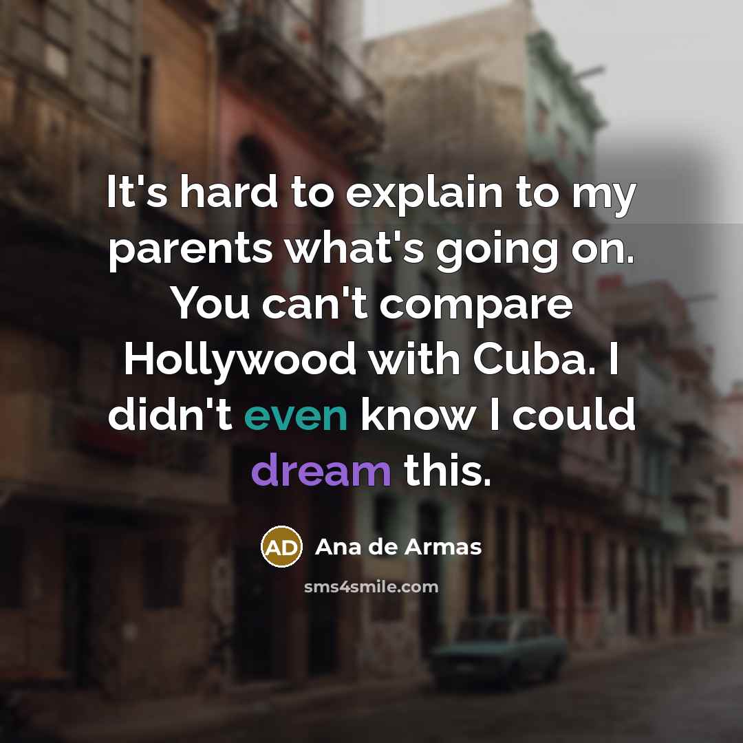 “It's hard to explain to my parents what's going on.…” quote by Ana de Armas
