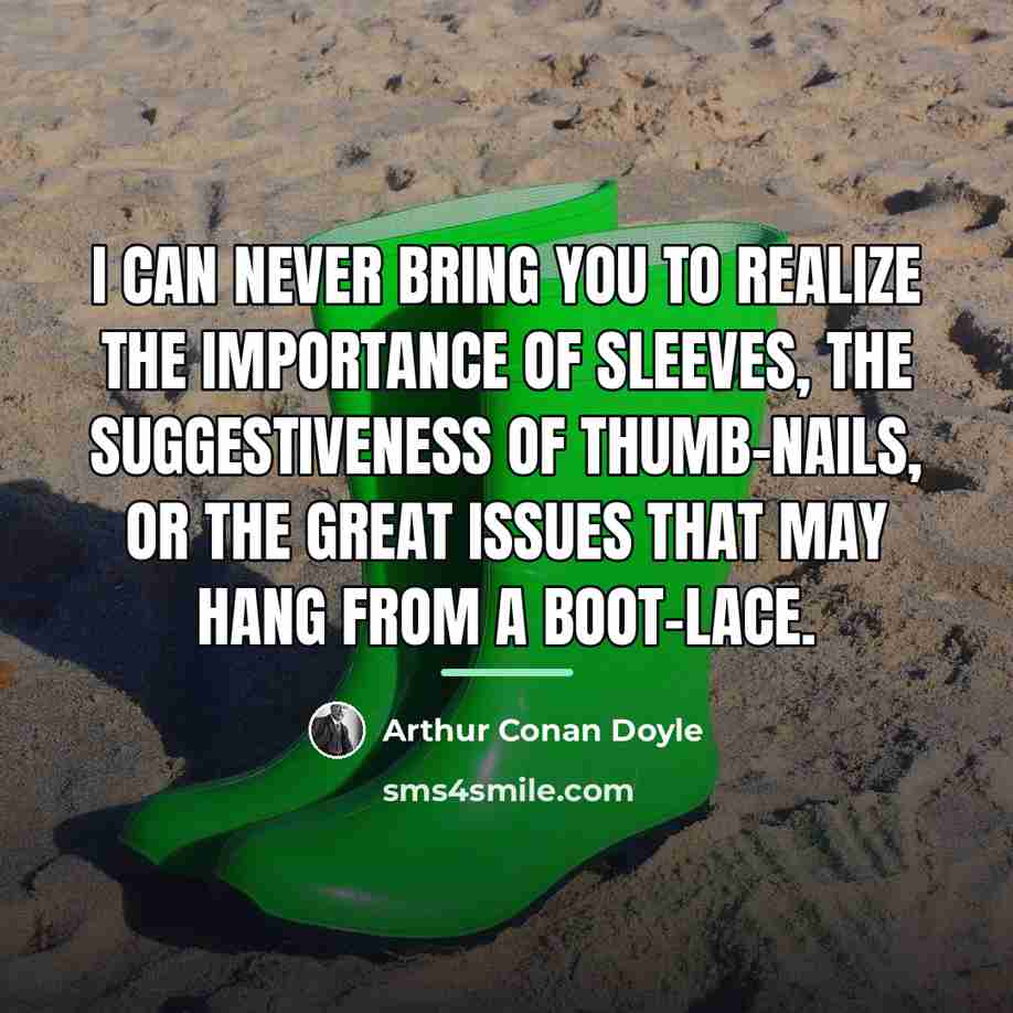 “I can never bring you to realize the importance of…” quote by Arthur Conan Doyle