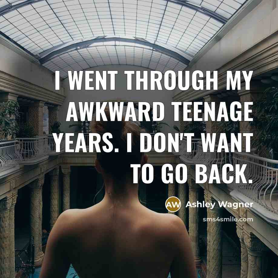 “I went through my awkward teenage years. I don't want…” quote by Ashley Wagner