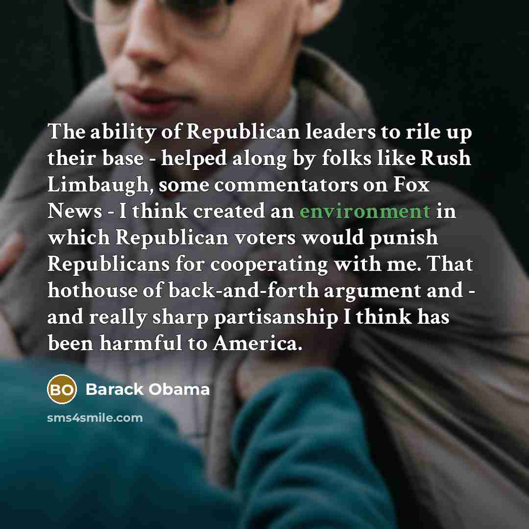 “The ability of Republican leaders to rile up their base…” quote by Barack Obama