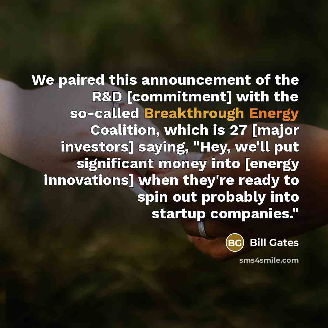 “We paired this announcement of the R&D [commitment] with the…” quote by Bill Gates