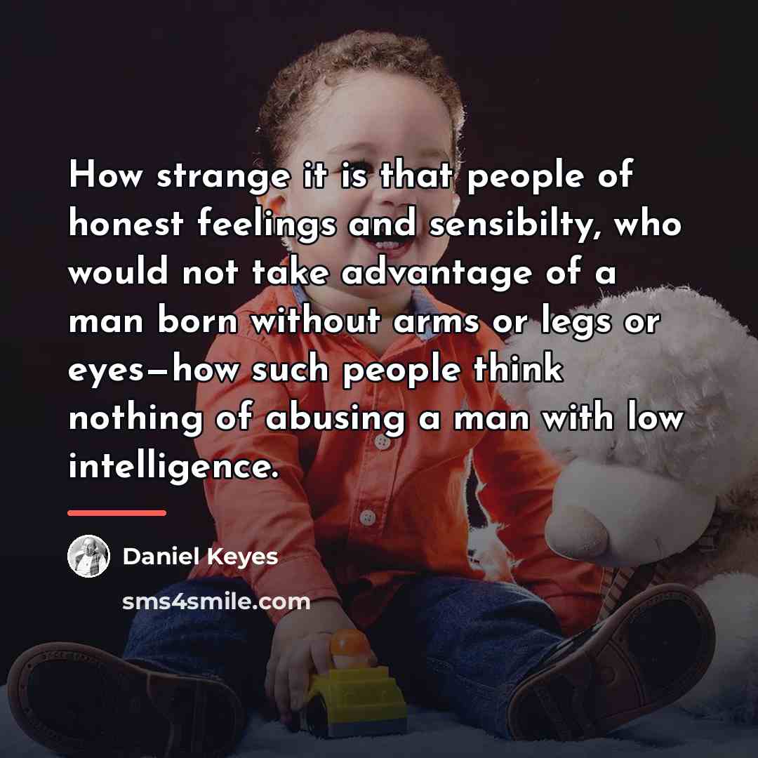 “How strange it is that people of honest feelings and…” quote by Daniel Keyes