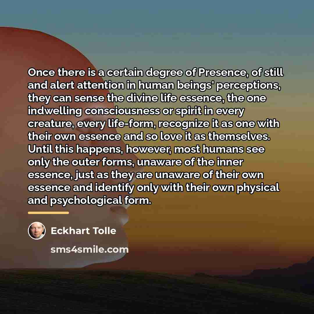 “Once there is a certain degree of Presence, of still…” quote by Eckhart Tolle