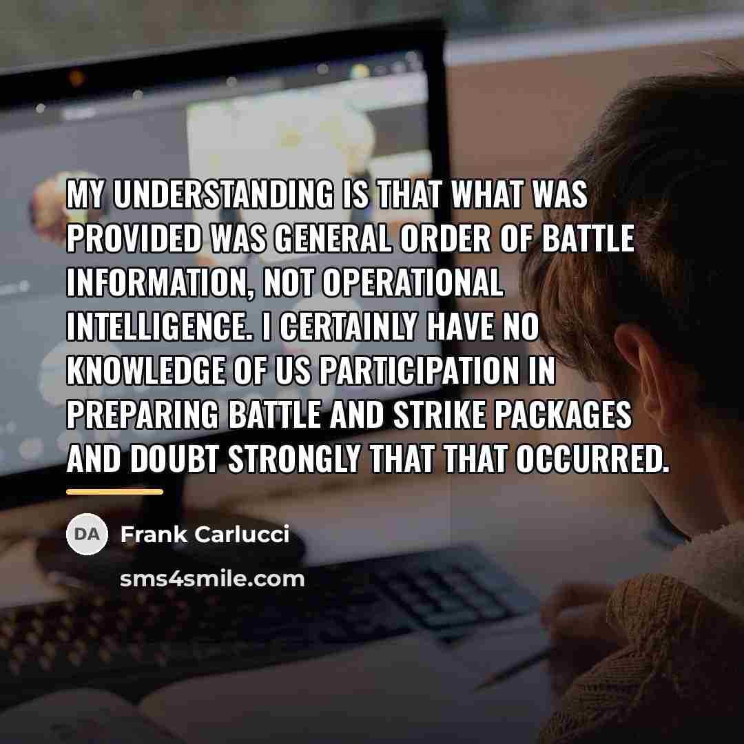 “My understanding is that what was provided was general order…” quote by Frank Carlucci