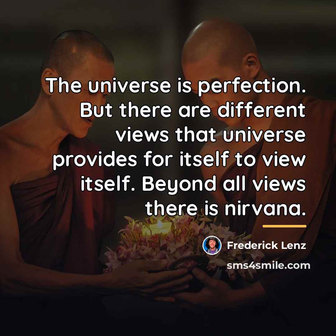 “The universe is perfection. But there are different views that…” quote by Frederick Lenz