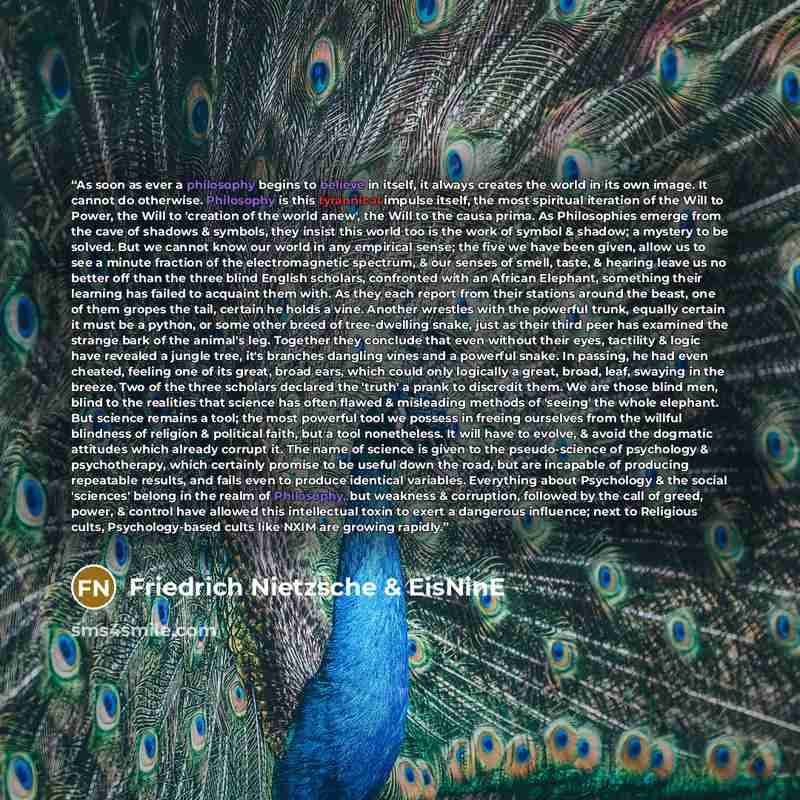 “As soon as ever a philosophy begins to believe in itself, it always creates the world in its own image. It cannot do otherwise. Philosophy is this tyrannical impulse itself, the most spiritual iteration of the Will to Power, the Will to 'creation of the world anew', the Will to the causa prima. As…” quote by Friedrich Nietzsche & EisNinE