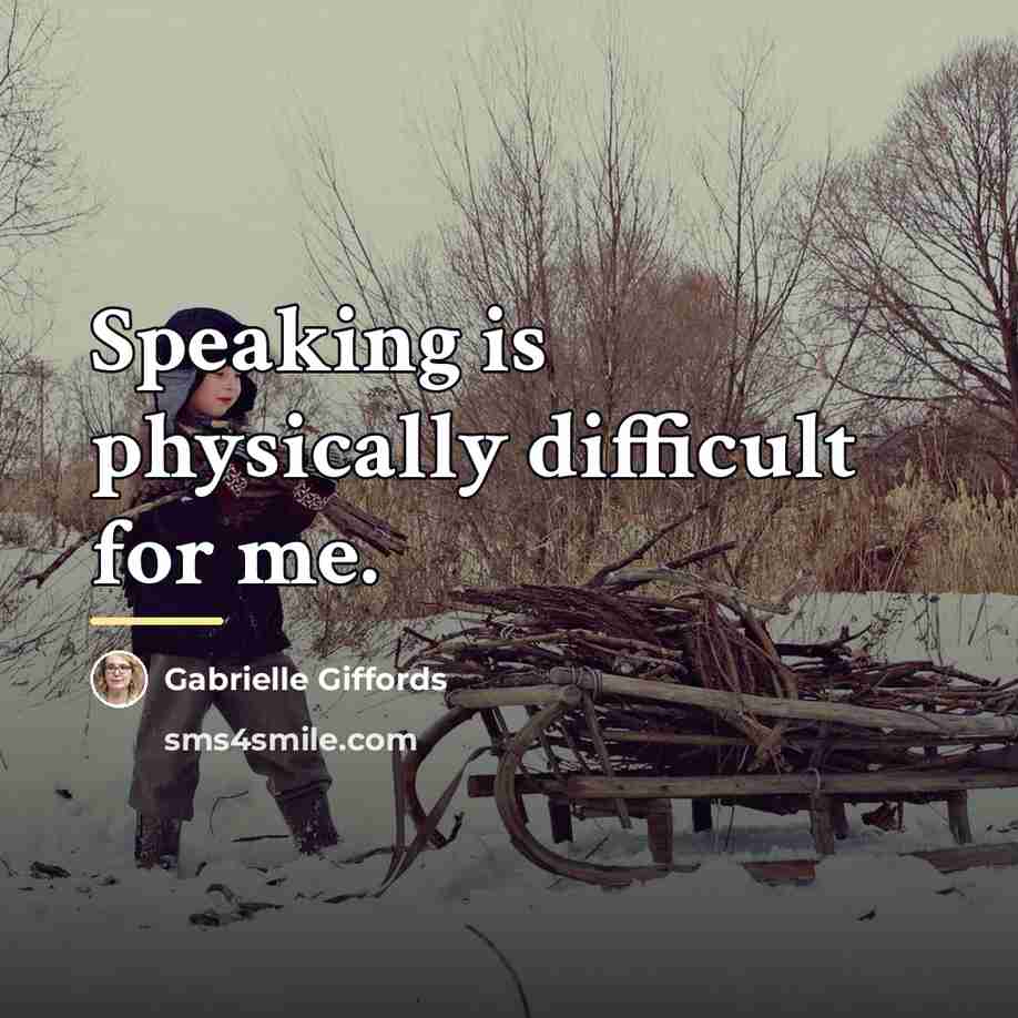 “Speaking is physically difficult for me.…” quote by Gabrielle Giffords