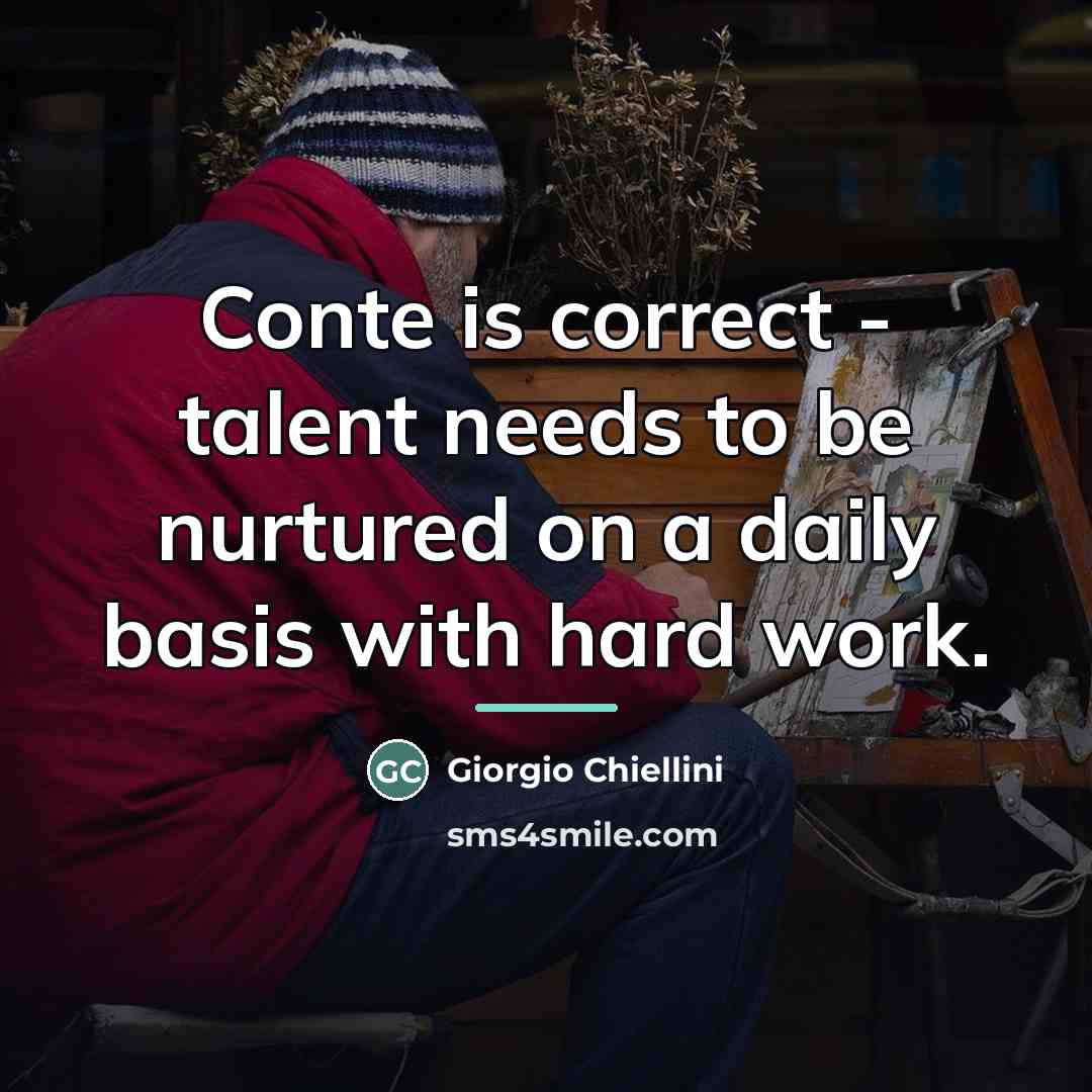“Conte is correct - talent needs to be nurtured on…” quote by Giorgio Chiellini