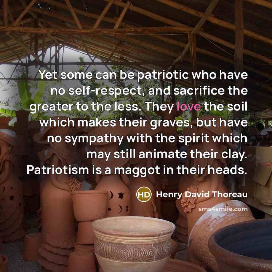 “Yet some can be patriotic who have no self-respect, and…” quote by Henry David Thoreau
