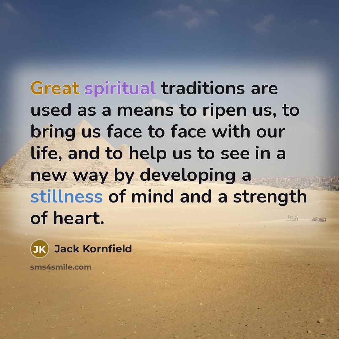 “Great spiritual traditions are used as a means to ripen…” quote by Jack Kornfield