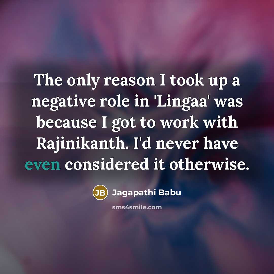 “The only reason I took up a negative role in…” quote by Jagapathi Babu