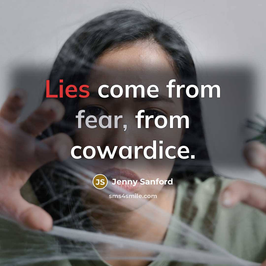 “Lies come from fear, from cowardice.…” quote by Jenny Sanford