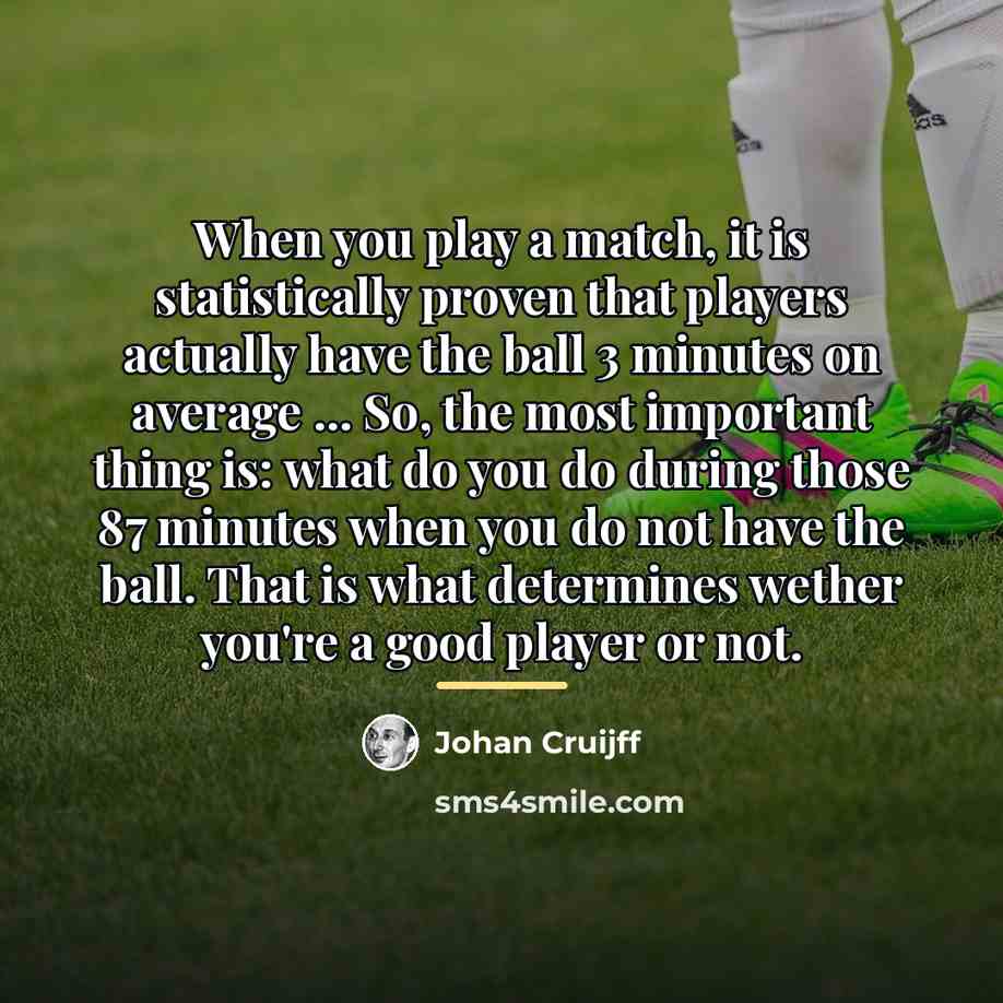 “When you play a match, it is statistically proven that…” quote by Johan Cruijff