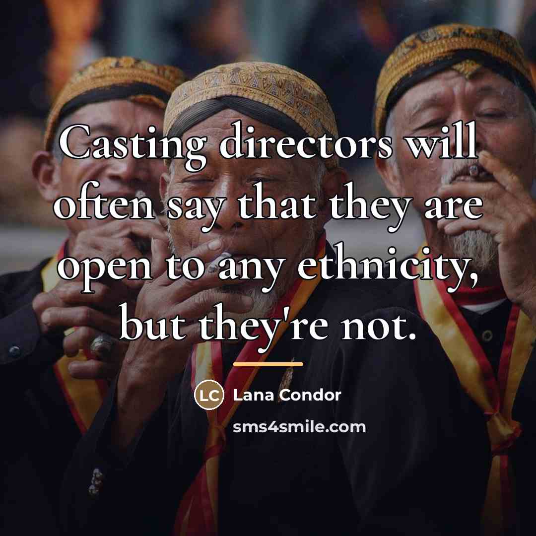 “Casting directors will often say that they are open to…” quote by Lana Condor