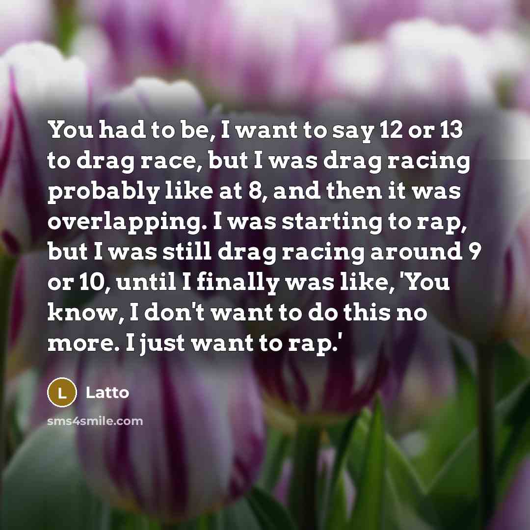 “You had to be, I want to say 12 or…” quote by Latto