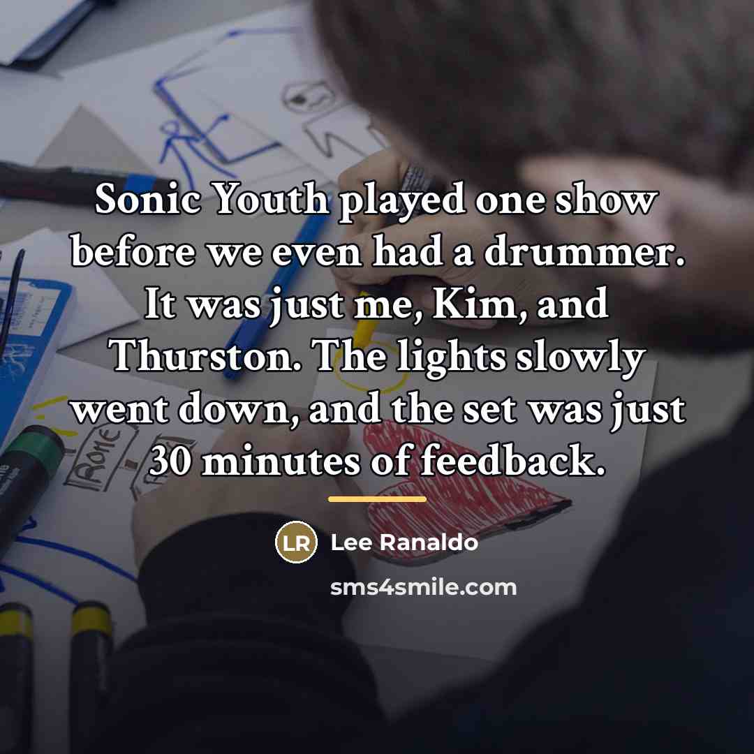 “Sonic Youth played one show before we even had a…” quote by Lee Ranaldo