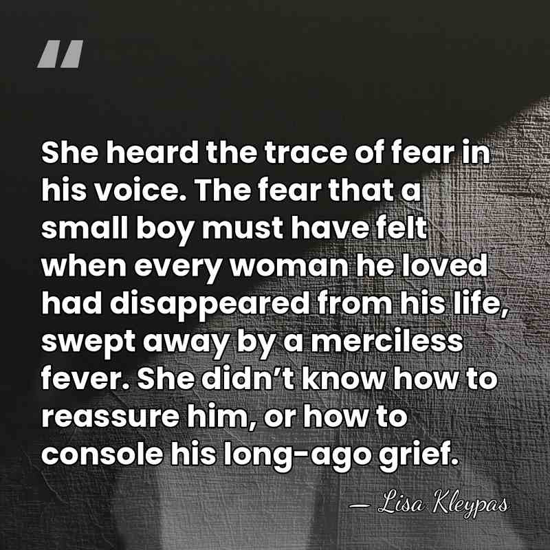 She heard the trace of fear in his voice. The fear that&hellip; - Lisa Kleypas