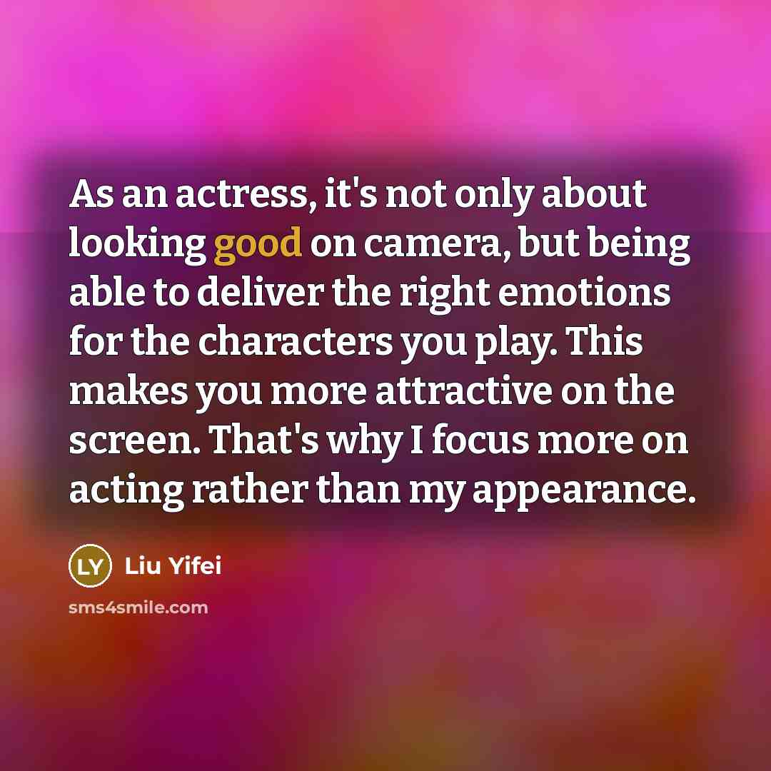 “As an actress, it's not only about looking good on…” quote by Liu Yifei