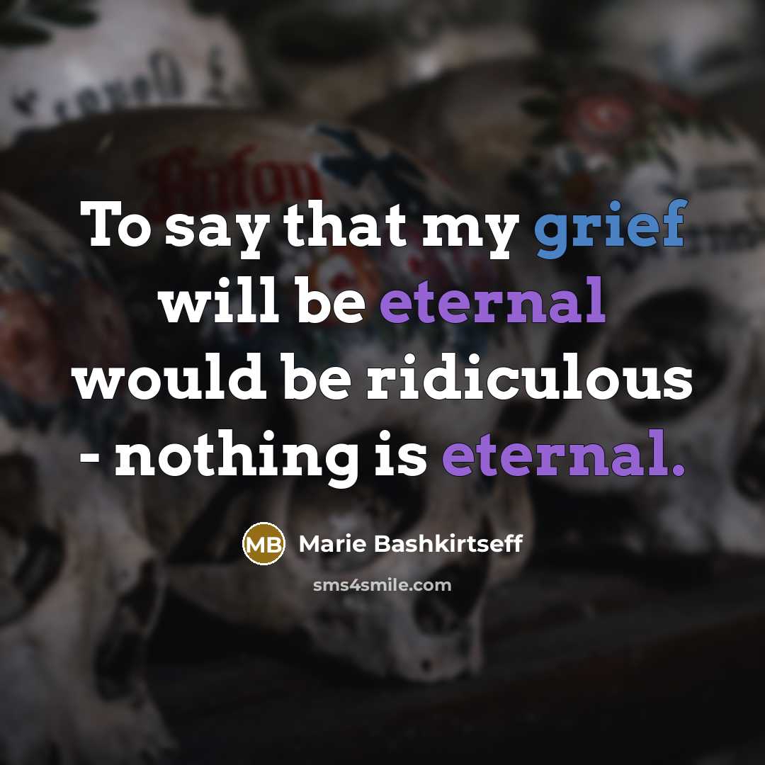 “To say that my grief will be eternal would be…” quote by Marie Bashkirtseff