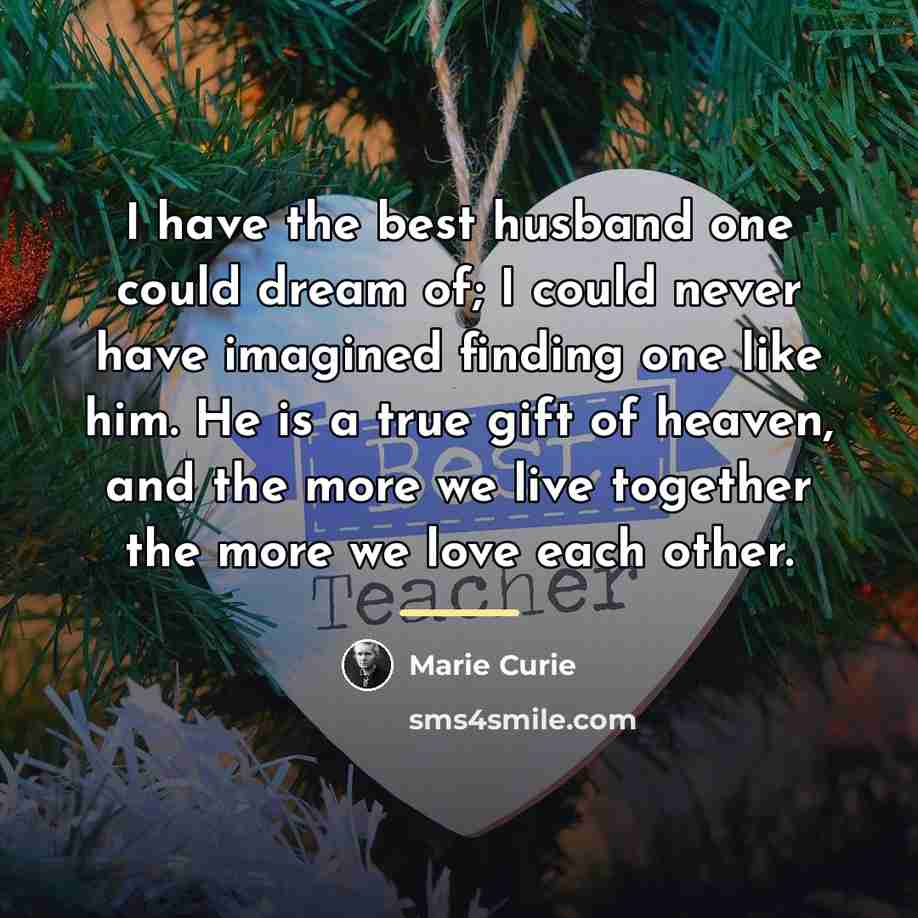 “I have the best husband one could dream of; I…” quote by Marie Curie