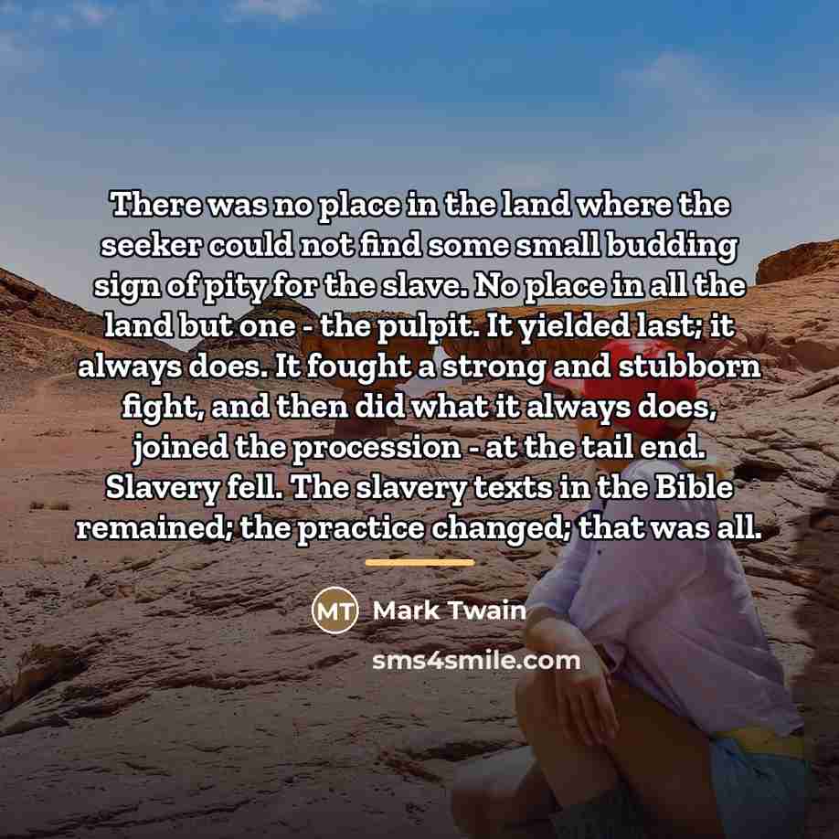 “There was no place in the land where the seeker…” quote by Mark Twain