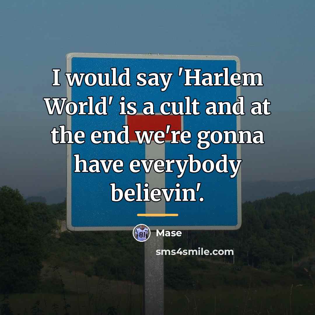 “I would say 'Harlem World' is a cult and at…” quote by Mase