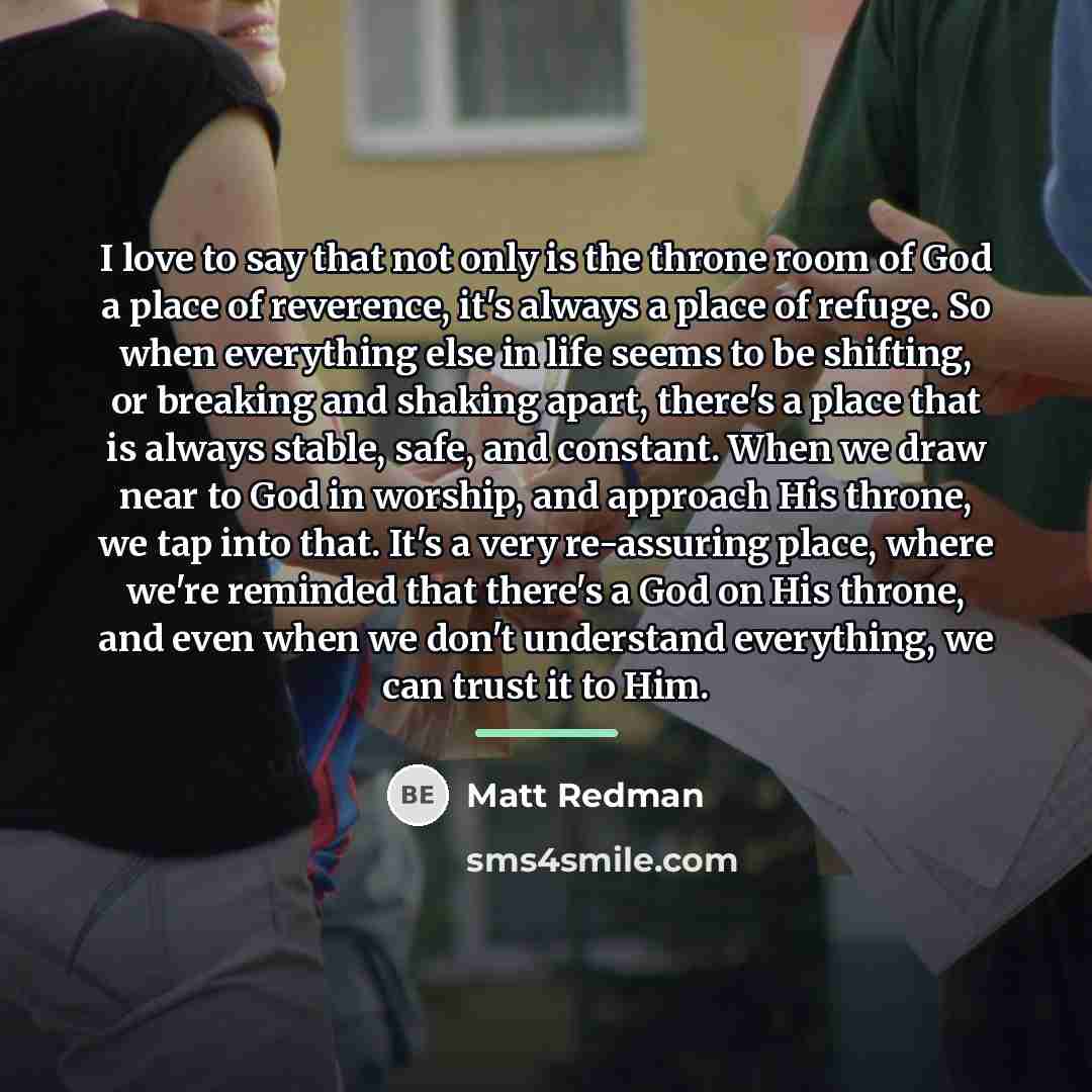 “I love to say that not only is the throne…” quote by Matt Redman