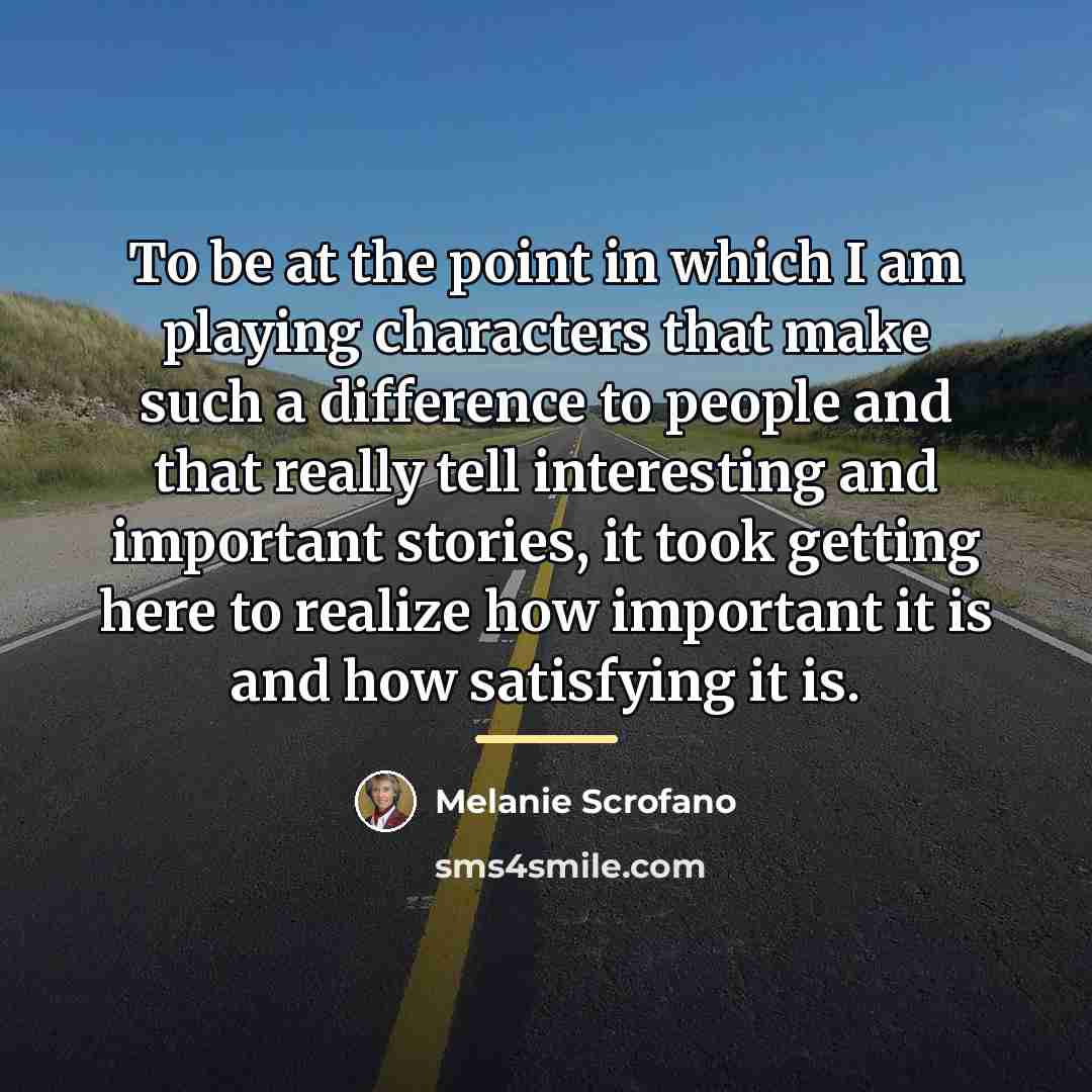 “To be at the point in which I am playing…” quote by Melanie Scrofano