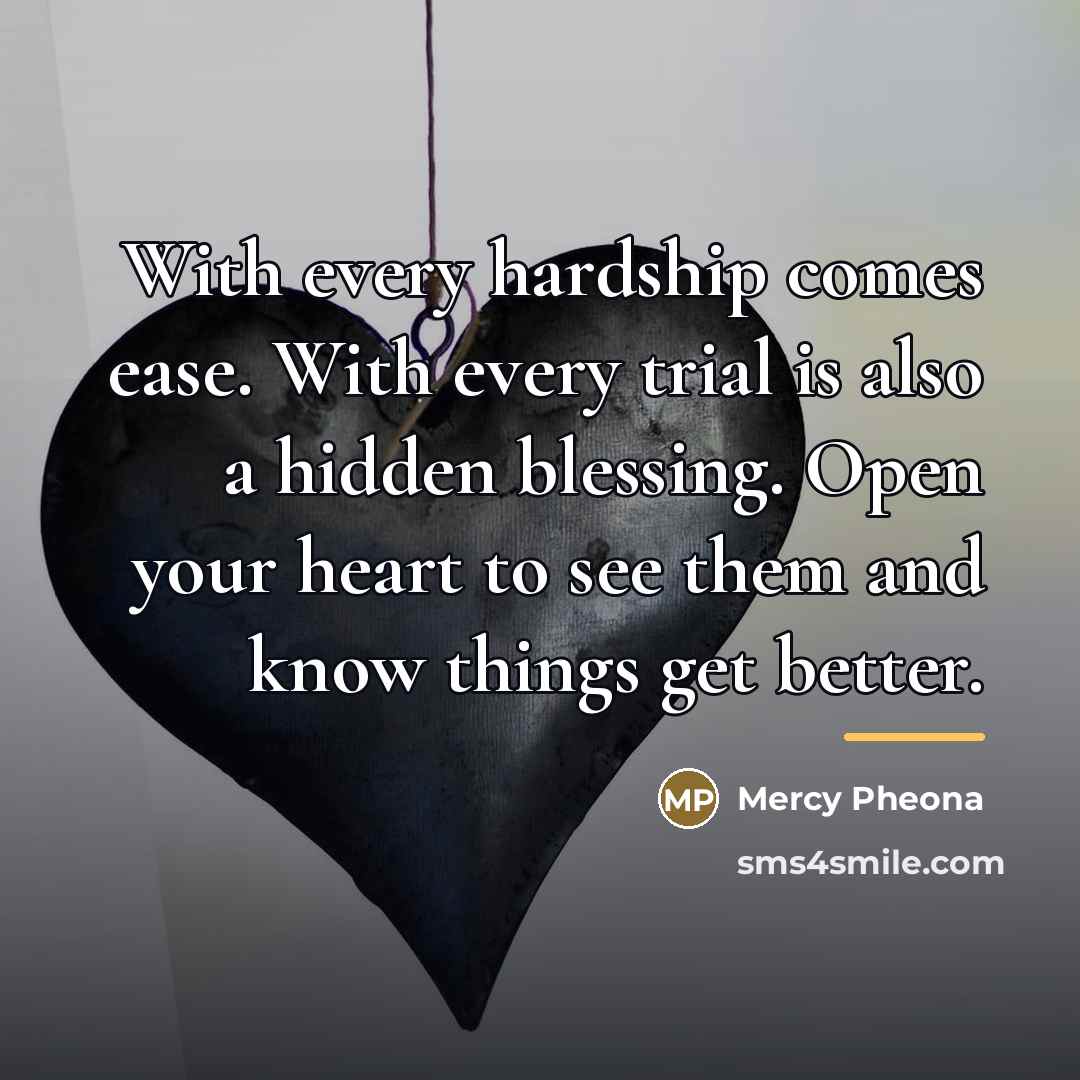 “With every hardship comes ease. With every trial is also…” quote by Mercy Pheona