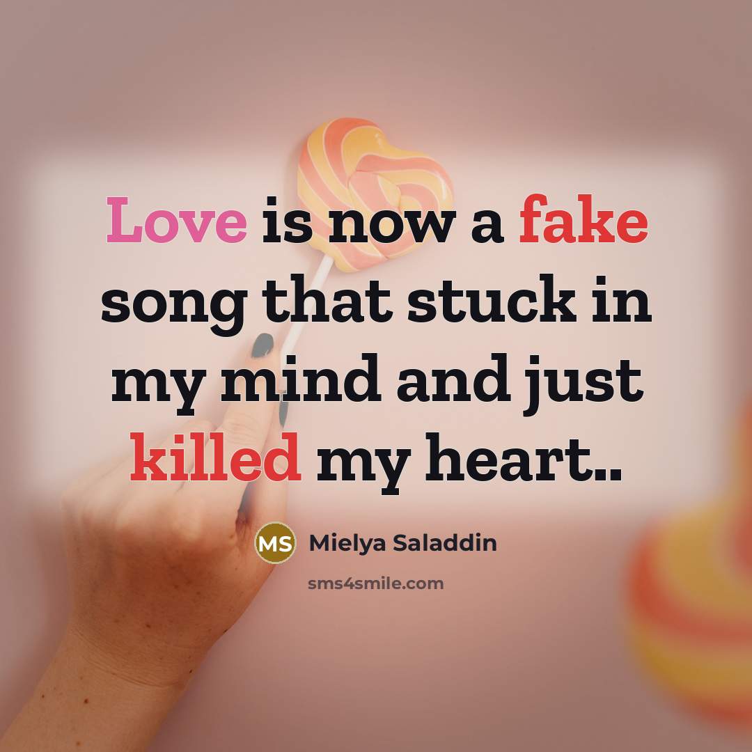 “Love is now a fake song that stuck in my…” quote by Mielya Saladdin
