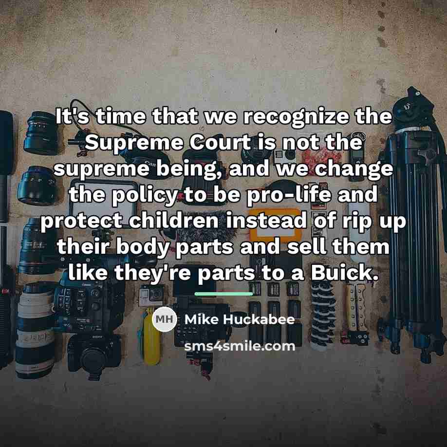 “It's time that we recognize the Supreme Court is not…” quote by Mike Huckabee