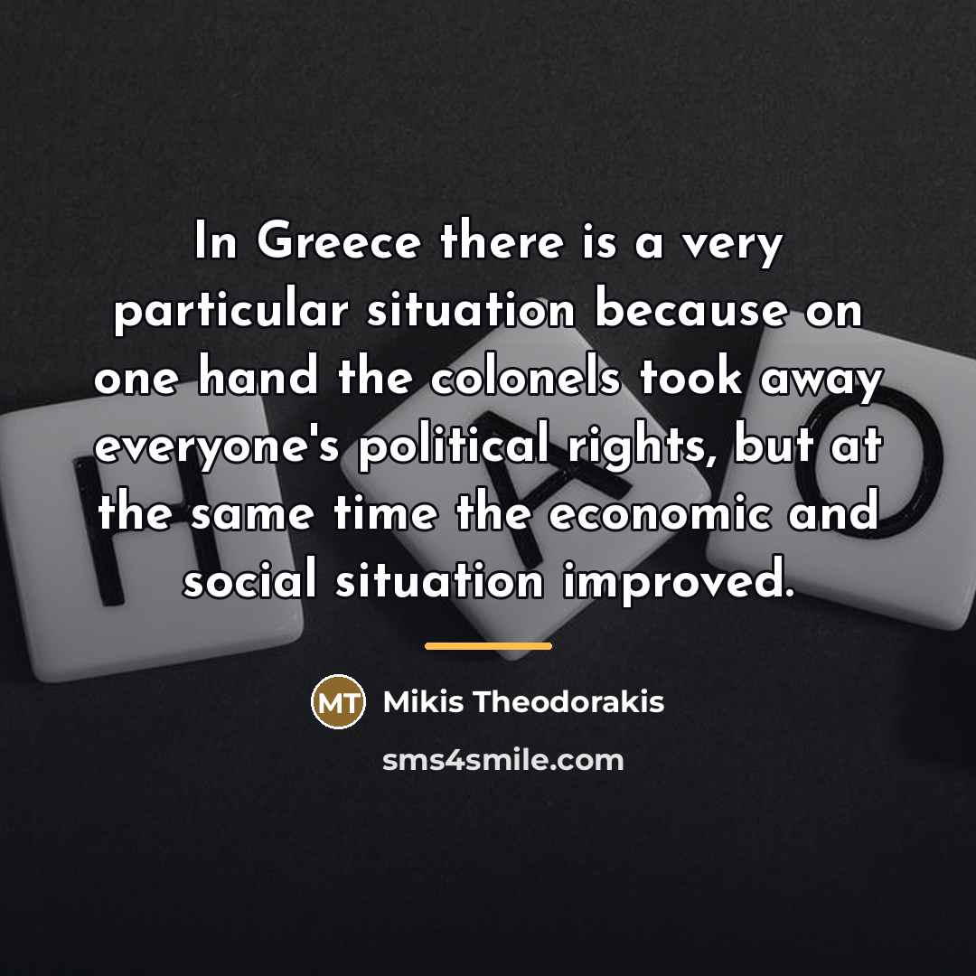 “In Greece there is a very particular situation because on…” quote by Mikis Theodorakis
