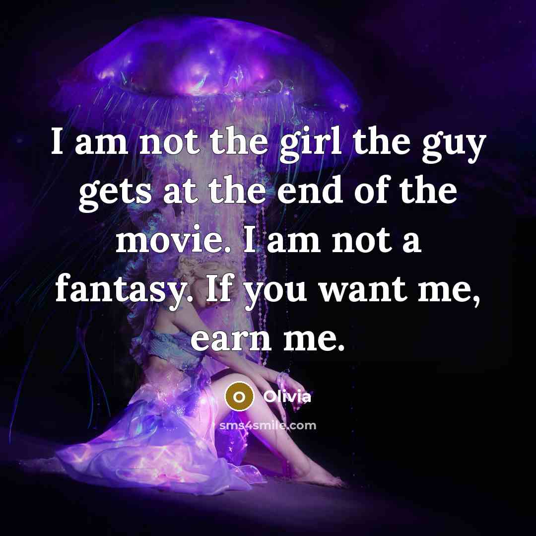 “I am not the girl the guy gets at the…” quote by Olivia