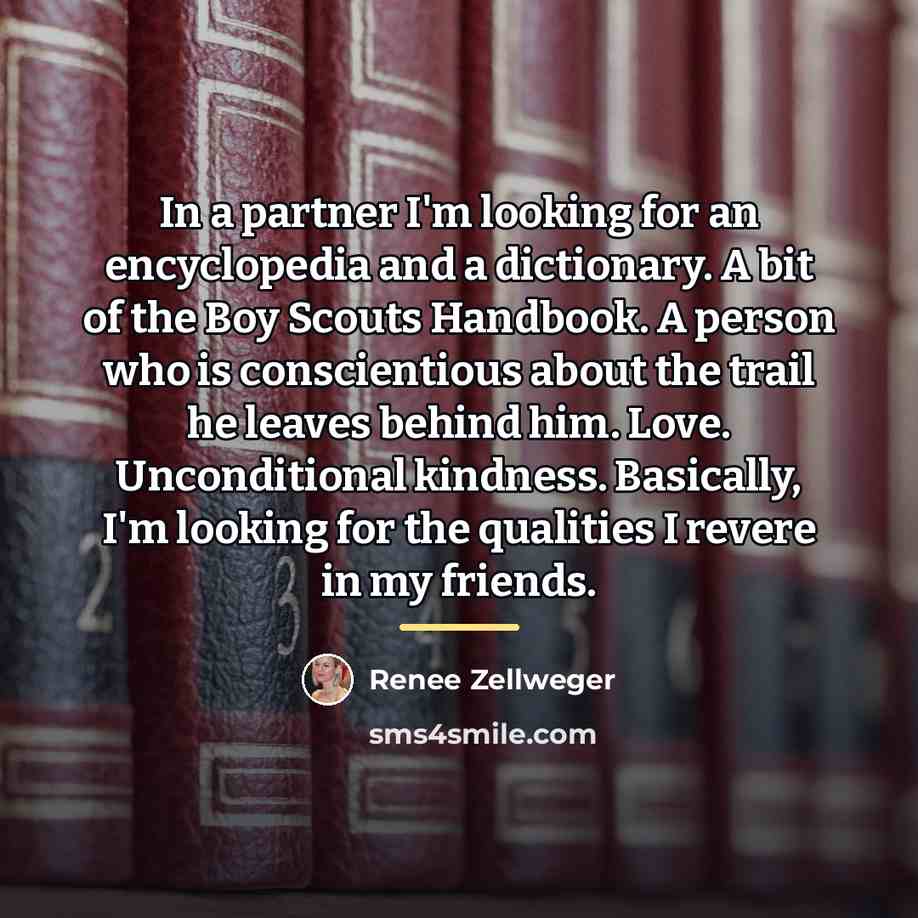 “In a partner I'm looking for an encyclopedia and a…” quote by Renee Zellweger