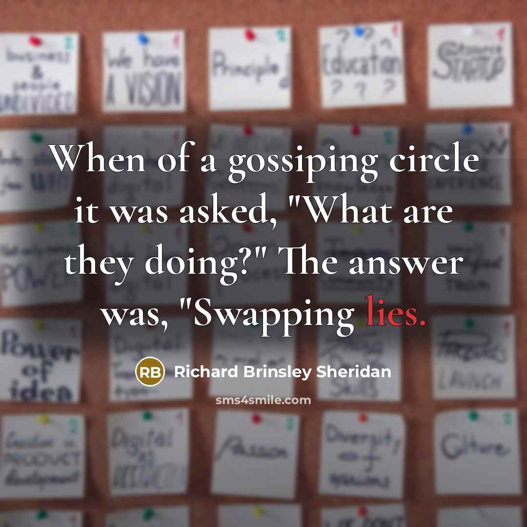“When of a gossiping circle it was asked, "What are…” quote by Richard Brinsley Sheridan