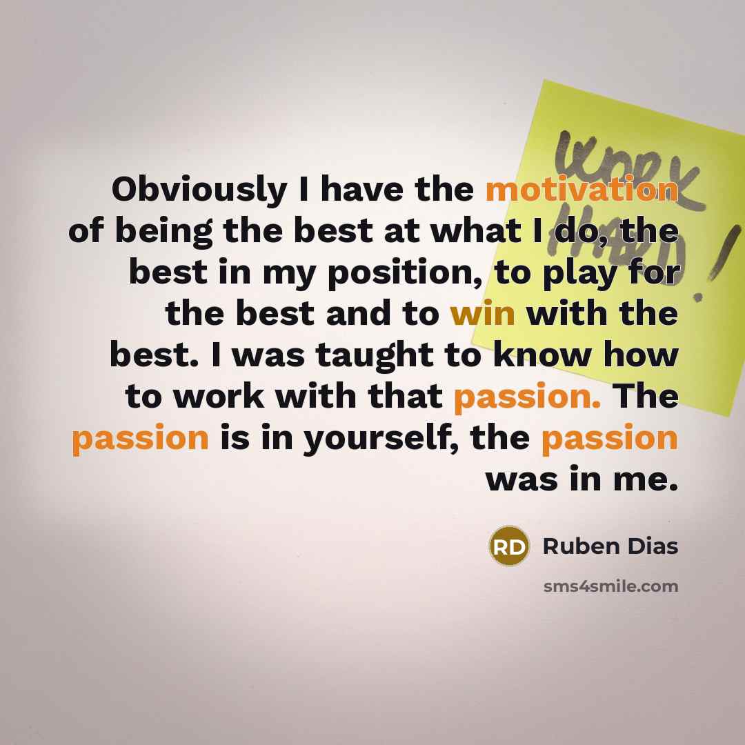 “Obviously I have the motivation of being the best at…” quote by Ruben Dias