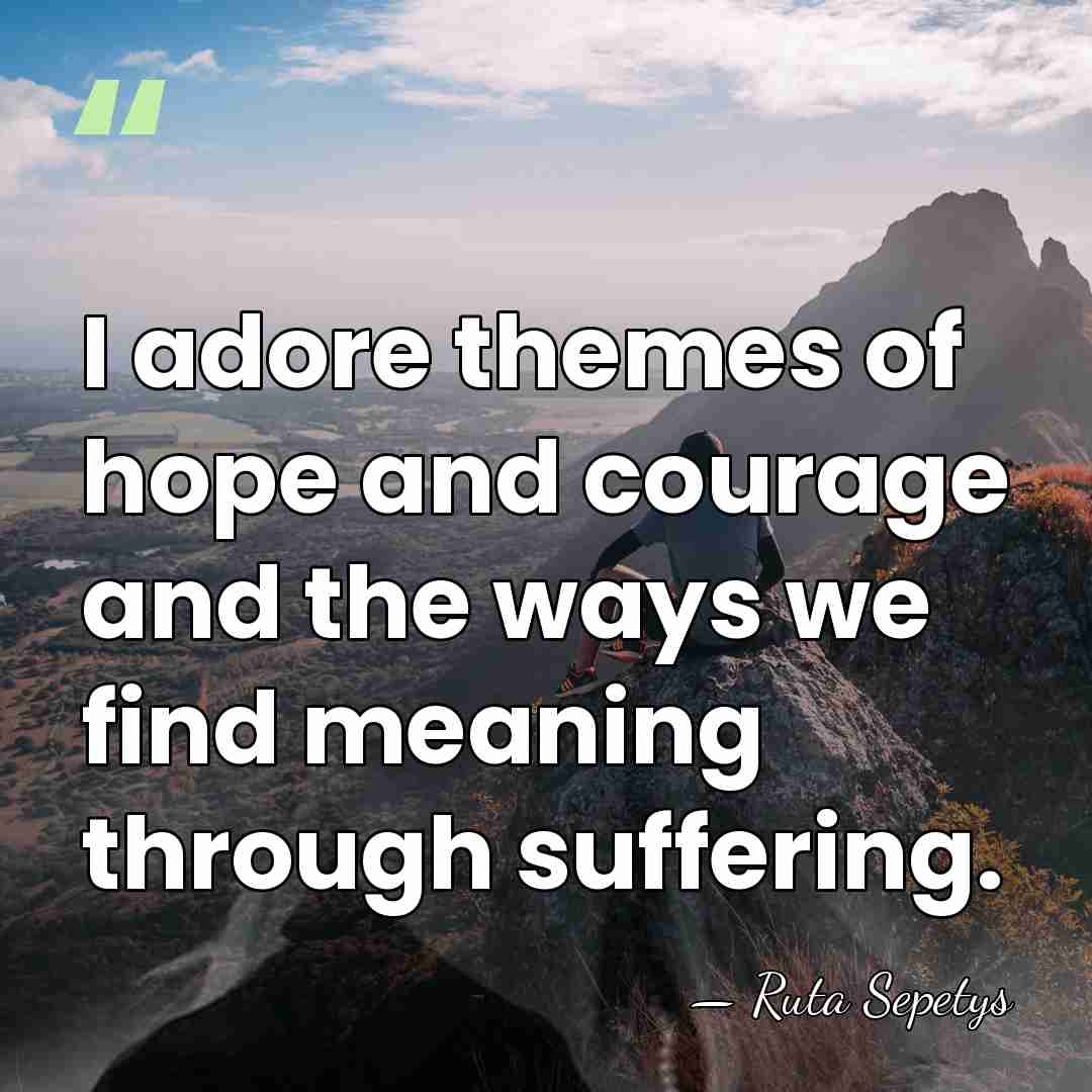 I adore themes of hope and courage and the ways we find&hellip; - Ruta Sepetys