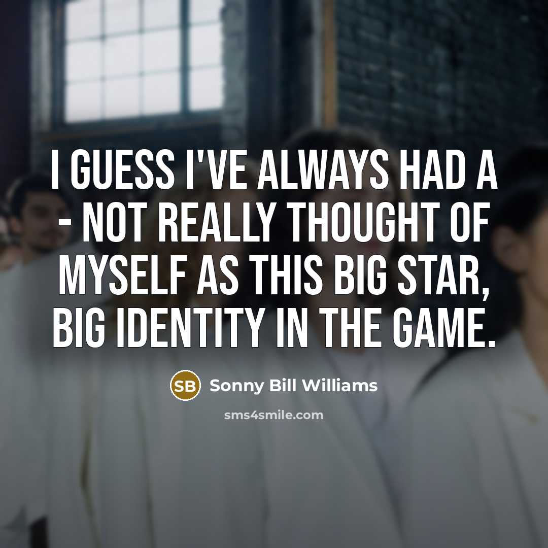“I guess I've always had a - not really thought…” quote by Sonny Bill Williams