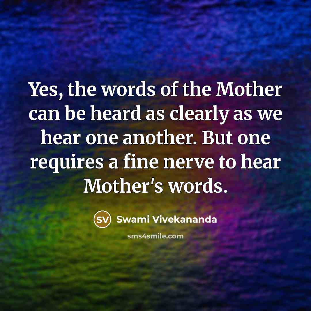 “Yes, the words of the Mother can be heard as…” quote by Swami Vivekananda