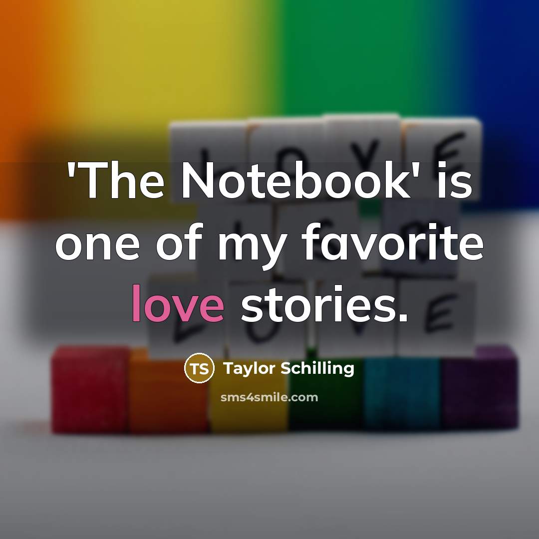 “'The Notebook' is one of my favorite love stories.…” quote by Taylor Schilling