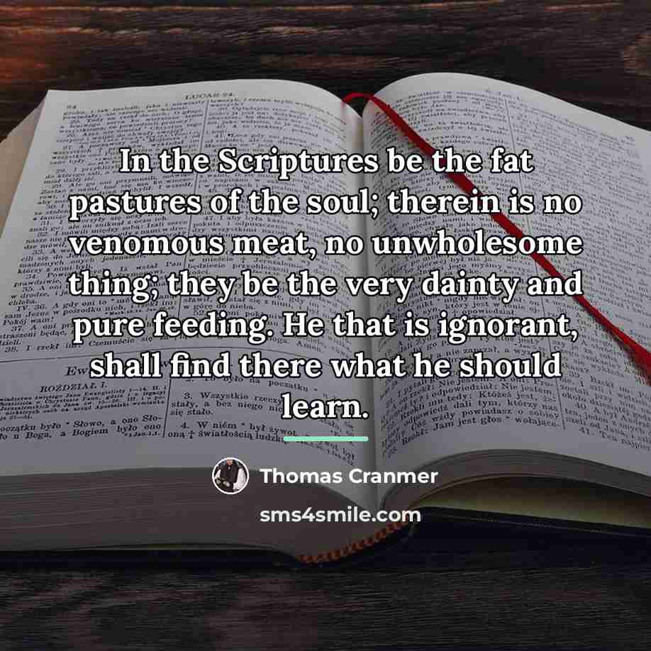 “In the Scriptures be the fat pastures of the soul;…” quote by Thomas Cranmer