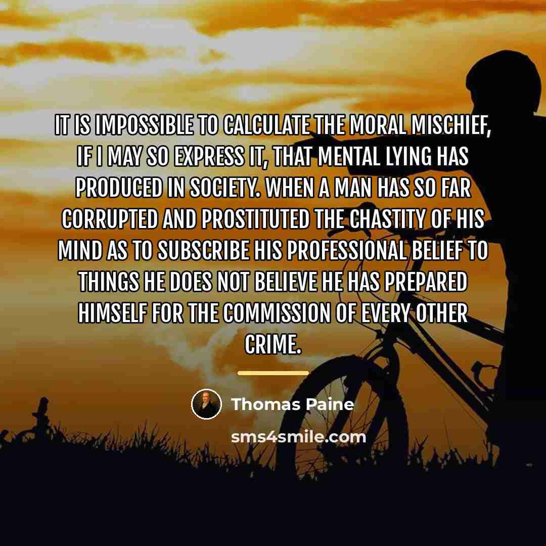 “It is impossible to calculate the moral mischief, if I…” quote by Thomas Paine