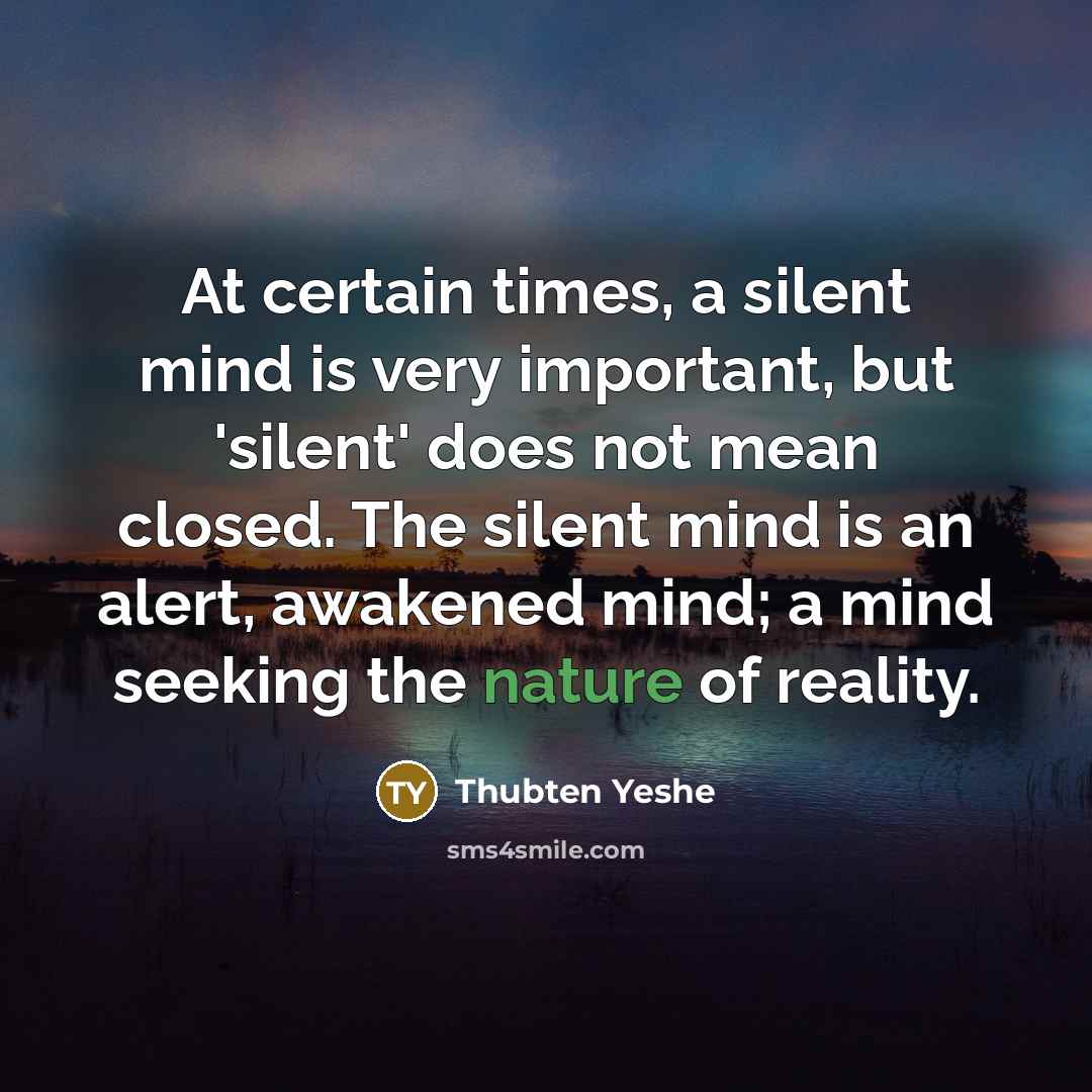 “At certain times, a silent mind is very important, but…” quote by Thubten Yeshe