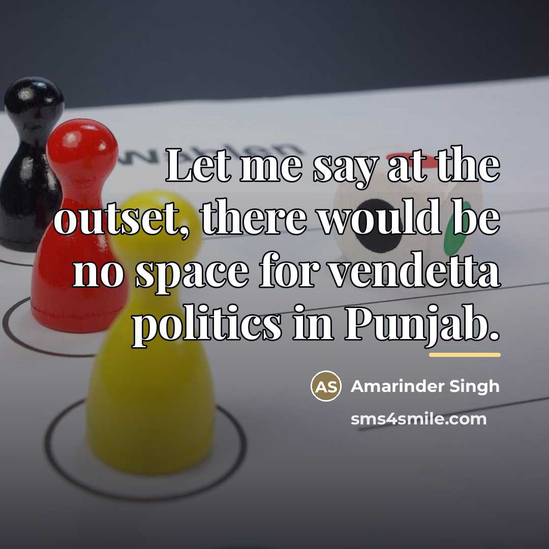 “Let me say at the outset, there would be no…” quote by Amarinder Singh