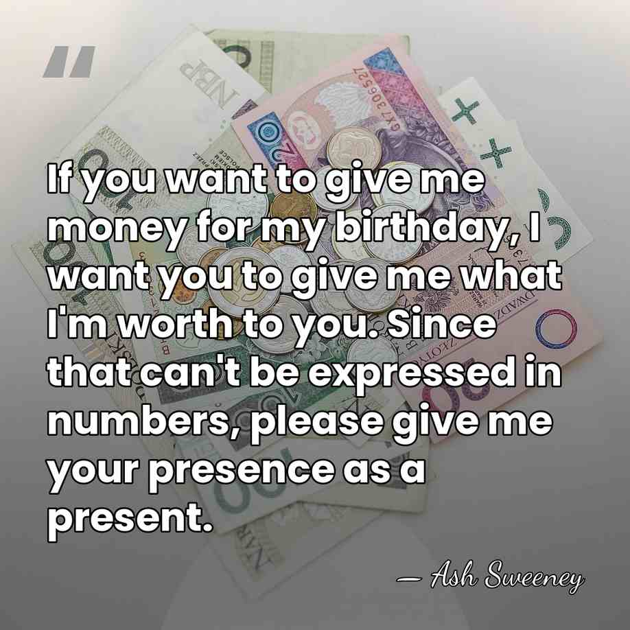 If you want to give me money for my birthday, I want&hellip; - Ash Sweeney