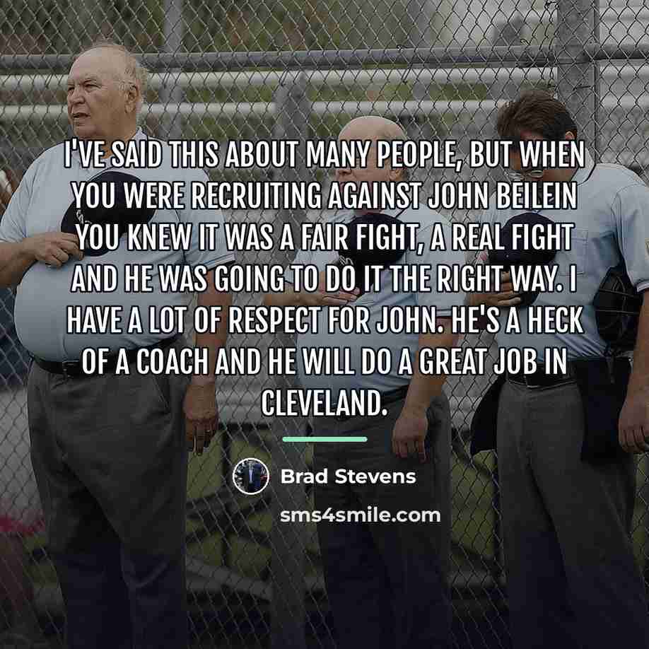 “I've said this about many people, but when you were…” quote by Brad Stevens