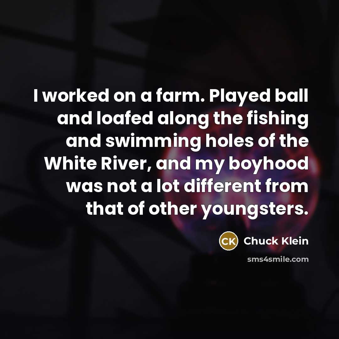“I worked on a farm. Played ball and loafed along…” quote by Chuck Klein