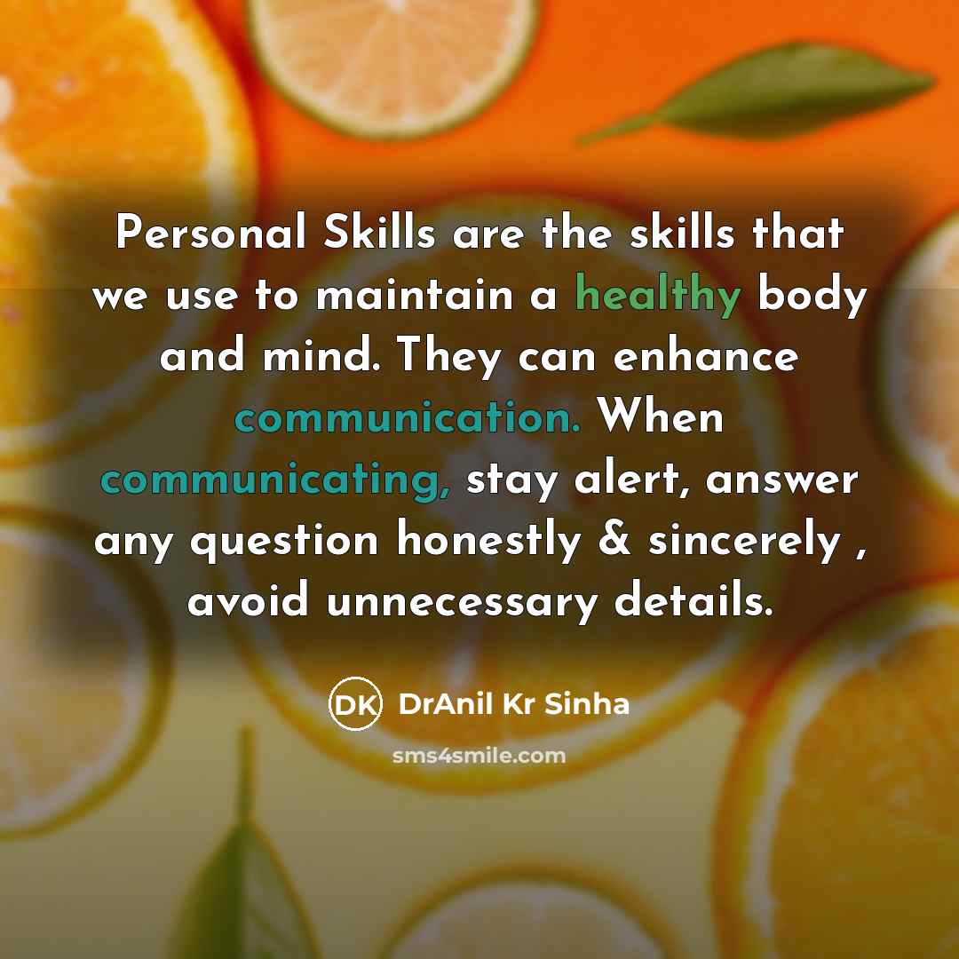 “Personal Skills are the skills that we use to maintain…” quote by DrAnil Kr Sinha