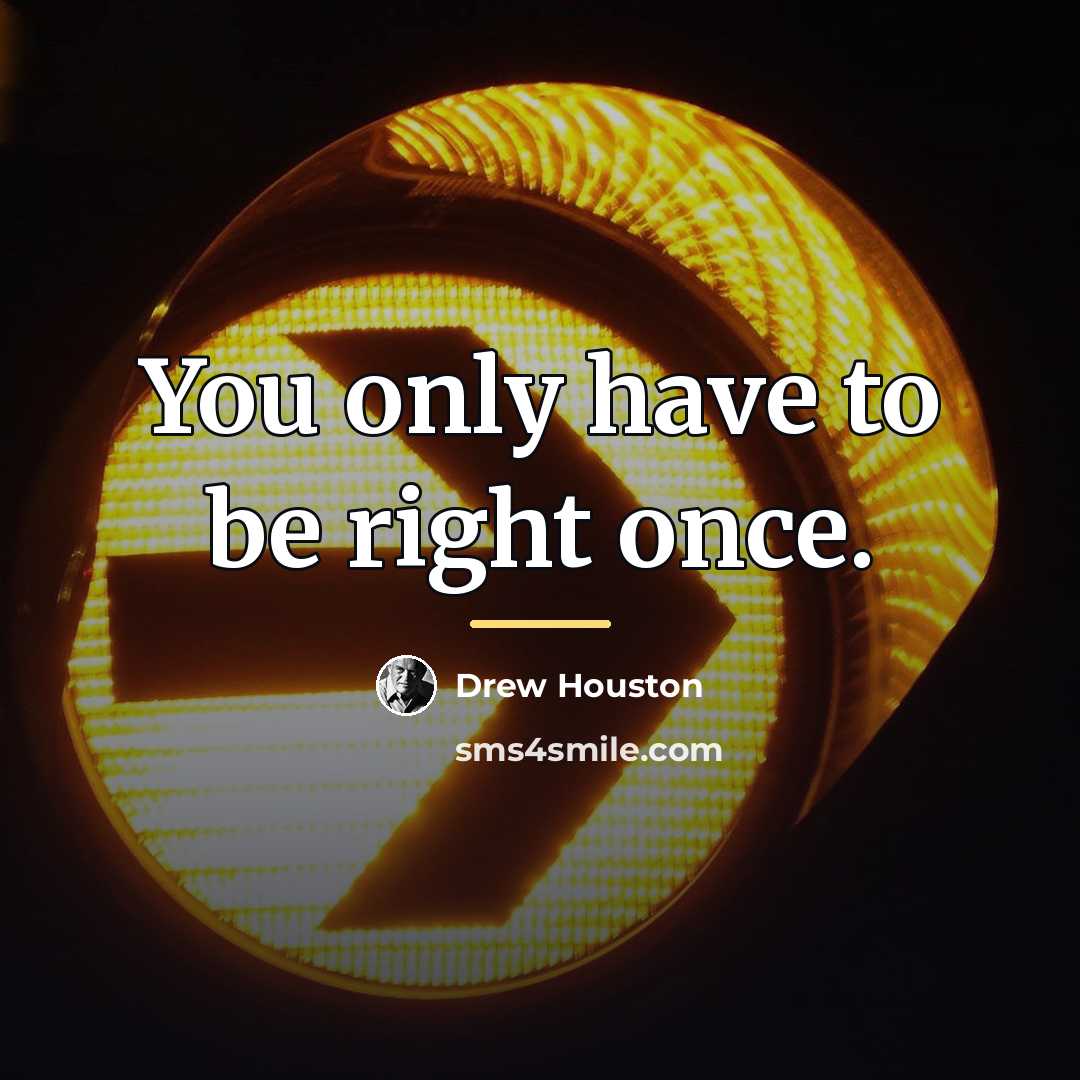 “You only have to be right once.…” quote by Drew Houston